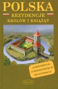 Polska. Rezydencje królów i książąt - okładka książki