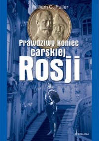 Prawdziwy koniec carskiej Rosji - okładka książki