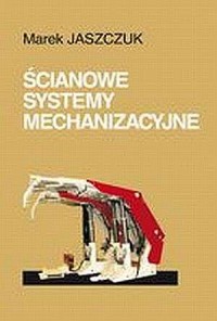 Ścianowe systemy mechanizacyjne - okładka książki