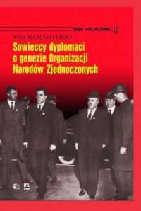 Sowieccy dyplomaci o genezie Organizacji - okładka książki