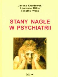 Stany nagłe w psychiatrii - okładka książki