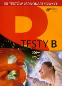 Testy B. Zestawy testów jednokartkowych - okładka książki