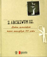 Z archiwum Sz. Śladem szczecińskich - okładka książki