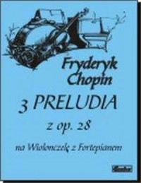 3 Preludia z op. 28 na Wiolonczelę - okładka książki