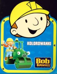 Bob Budowniczy. Kolorowanki Boba - okładka książki