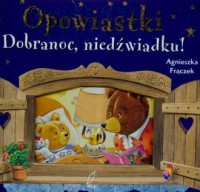 Dobranoc, niedźwiadku. Opowiastki - okładka książki