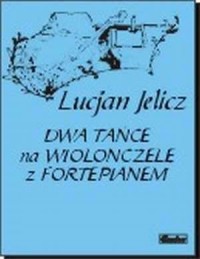 Dwa tańce na Wiolonczelę z Fortepianem - okładka książki