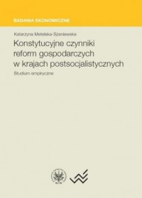 Konstytucyjne czynniki reform gospodarczych - okładka książki