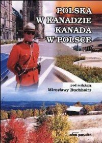 Polska w Kanadzie Kanada w Polsce - okładka książki