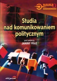 Studia nad komunikowaniem politycznym. - okładka książki