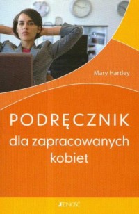 Podręcznik dla zapracowanych kobiet - okładka książki