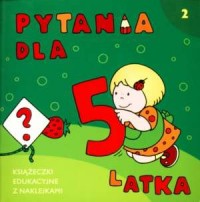 Pytania dla 5-latka 2. Książeczki - okładka książki