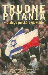 Trudne pytania w dialogu polsko-żydowskim - okładka książki