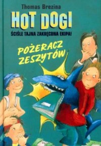 Hot Dogi. Pożeracz zeszytów - okładka książki