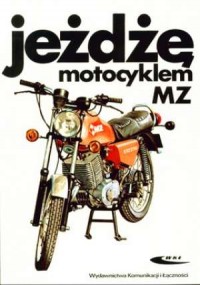 Jeżdżę motocyklem MZ - okładka książki