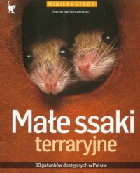 Małe ssaki terraryjne. Minileksykon - okładka książki