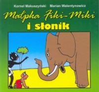 Małpka Fiki-Miki i słonik - okładka książki