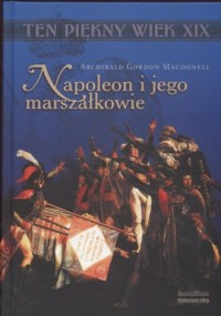 Napoleon i jego marszałkowie. Seria: - okładka książki