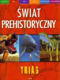Świat prehistoryczny. Trias - okładka książki