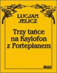 Trzy tańce na Ksylofon z Fortepianem - okładka książki