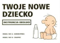 Twoje dziecko. Instrukcja obsługi - okładka książki