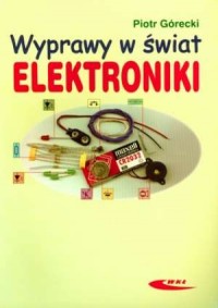 Wyprawy w świat elektroniki - okładka książki