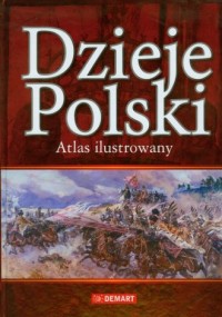 Dzieje Polski (atlas ilustrowany) - okładka książki