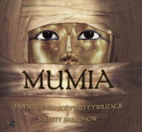 Mumia. Tajemnice starożytnej cywilizacji - okładka książki