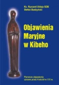 Objawienia Maryjne w Kibeho. Pierwsze - okładka książki