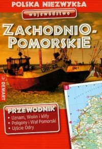 Polska Niezwykła. Województwo Zachodnio-Pomorskie - zdjęcie reprintu, mapy