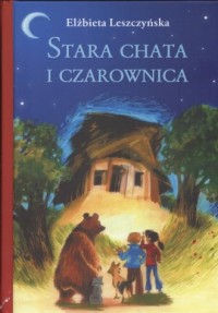 Stara chata i czarownica - okładka książki