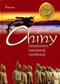 Chiny. Dziedzictwo starożytnej - okładka książki