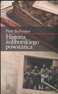 Historia żoliborskiego powstańca - okładka książki