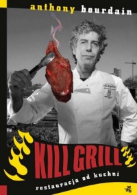Kill grill. Restauracja od kuchni - okładka książki