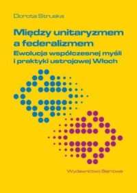 Między unitaryzmem a federalizmem. - okładka książki
