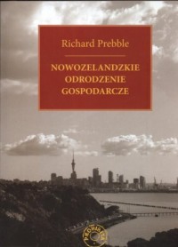 Nowozelandzkie odrodzenie gospodarcze - okładka książki