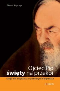 Ojciec Pio - święty na przekór. - okładka książki