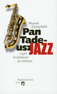 Pan Tadeusz. Jazz czyli krajobraz - okładka książki