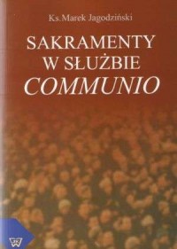 Sakramenty w służbie Communio - okładka książki