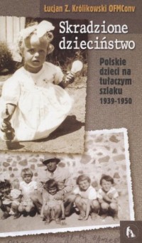 Skradzione dzieciństwo. Polskie - okładka książki