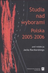 Studia nad wyborami. Polska 2005-2006 - okładka książki
