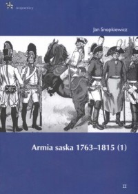 Armia saska 1763-1815. Tom 1 - okładka książki
