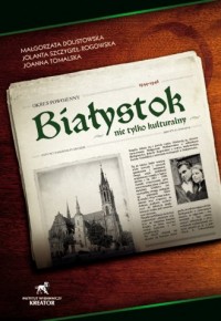 Białystok nie tylko kulturalny - okładka książki