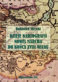 Dzieje kartografii Nowej Marchii - okładka książki