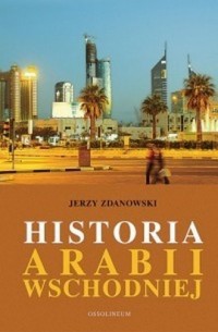 Historia Arabii Wschodniej - okładka książki