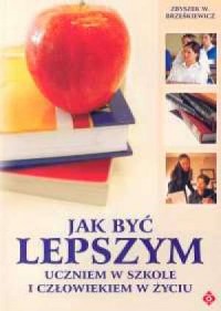 Jak być lepszym uczniem w szkole - okładka książki