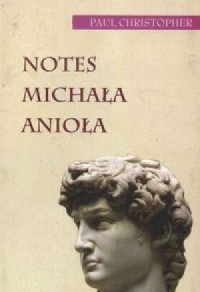 Notes Michała Anioła - okładka książki