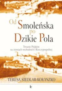 Od Smoleńska po Dzikie Pola.  Trwanie - okładka książki