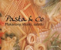 Pasta & co. Makarony, kluski, sałatki - okładka książki