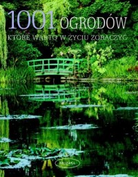 1001 ogrodów, które warto w życiu - okładka książki